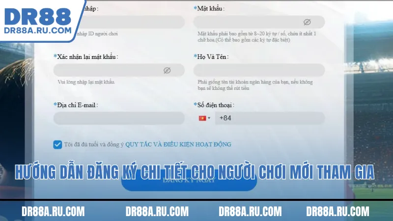 Hướng dẫn đăng ký chi tiết cho người chơi mới tham gia 