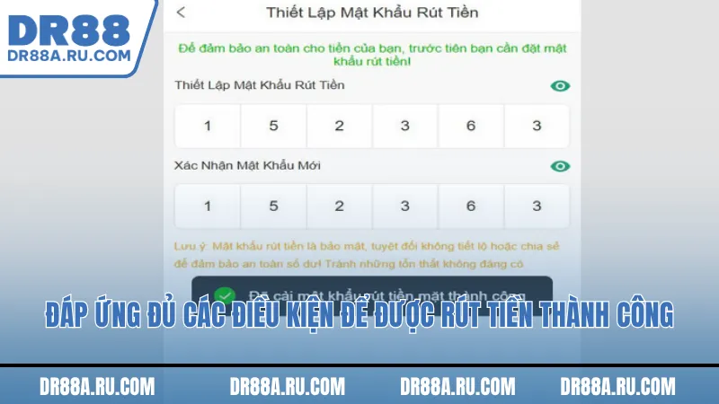 Đáp ứng đủ các điều kiện để được rút tiền thành công