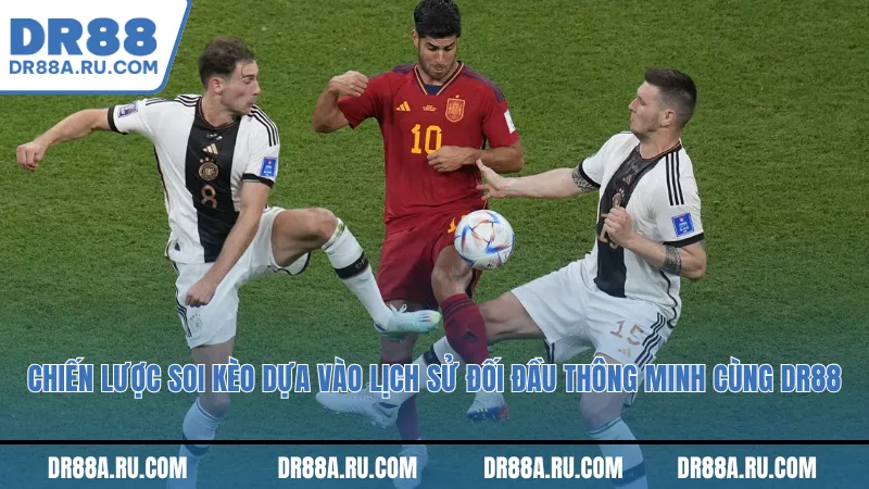 Chiến lược soi kèo dựa vào lịch sử đối đầu thông minh cùng Dr88